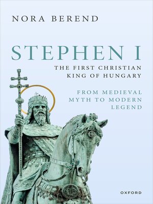cover image of Stephen I, the First Christian King of Hungary